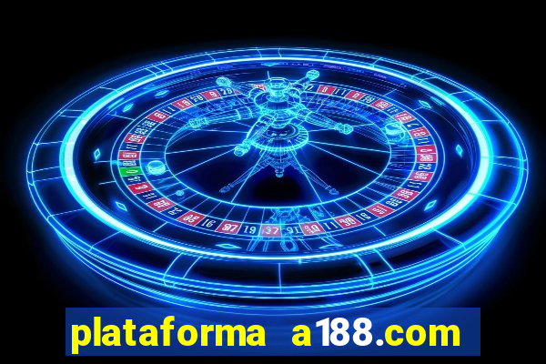 plataforma a188.com paga mesmo